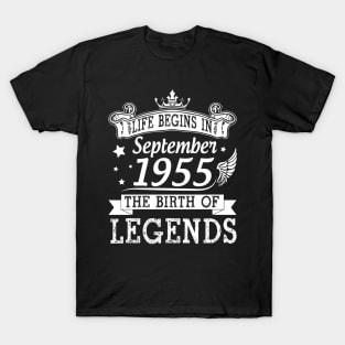 Life Begins In September 1955 The Birth Of Legends Happy Birthday 65 Years Old To Me You T-Shirt